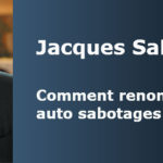 Jacques Salomé comment renoncer à nos auto sabotages