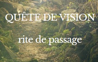 Chamanisme quête de vision : rite de passage