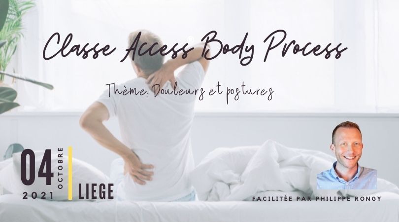 Classe Access® Body Process: DOULEURS et POSTURES