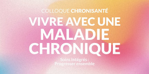Colloque Chronisanté Vivre avec une maladie chronique @ Louvexpo | La Louvière | Région Wallonne | Belgium