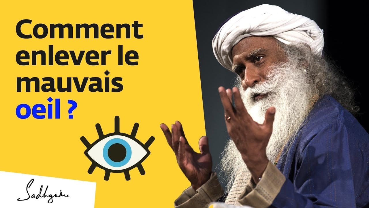 Comment enlever le mauvais oeil selon Sadhguru