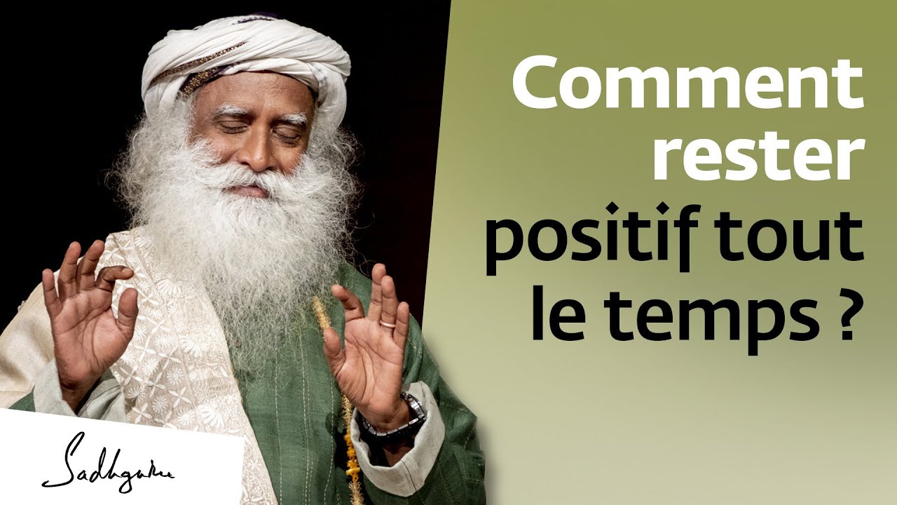 Comment rester positif tout le temps ?