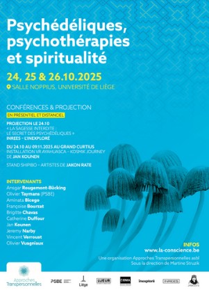 Conférence la conscience : Les psychédéliques, psychothérapies et spiritualité.