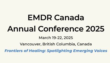 EMDR Canada Annual Conference 2025. Frontiers of Healing: Spotlighting Emerging Voices