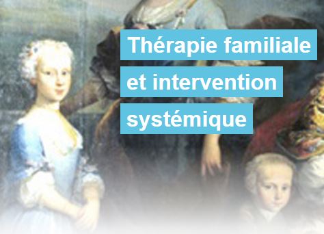 Formation thérapie familiale et à l’intervention systemique