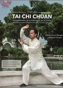 L’art du Tai Chi Chuan – Le mouvement de la sérénité et de la vitalité – Livre + DVD