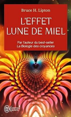 L’effet lune de miel par Bruce Lipton