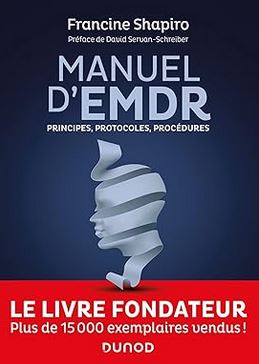 Manuel d’EMDR: Principes, protocoles, procédures