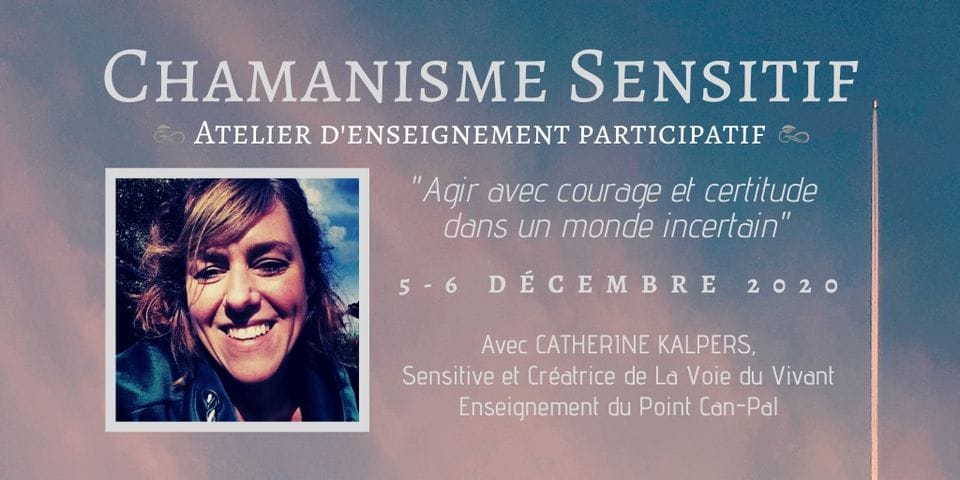 Stage Chamanisme Sensitif : Agir avec courage et certitude Stage Chamanisme Sensitif : Agir avec courage et certitude