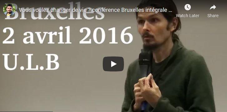 Vous voulez changer de vie ? Conférence Bruxelles intégrale avec Thierry Casasnovas